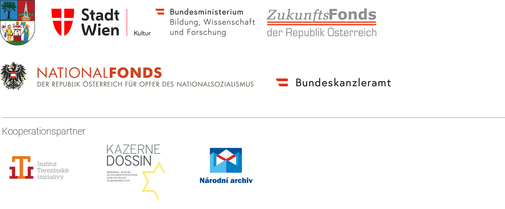 Bezirksvorstehung Wieden; Wien Kultur; Bundesministerium für Wissenschaft, Forschung und Wirtschaft; Zukunftsfonds der Republik Österreich; Bundeskanzlerat Österreich; Nationalfonds der Republik Österreich für Opfer des Nationalsozialismus; Institut Terezinske iniciativy; Kazerne Dossin