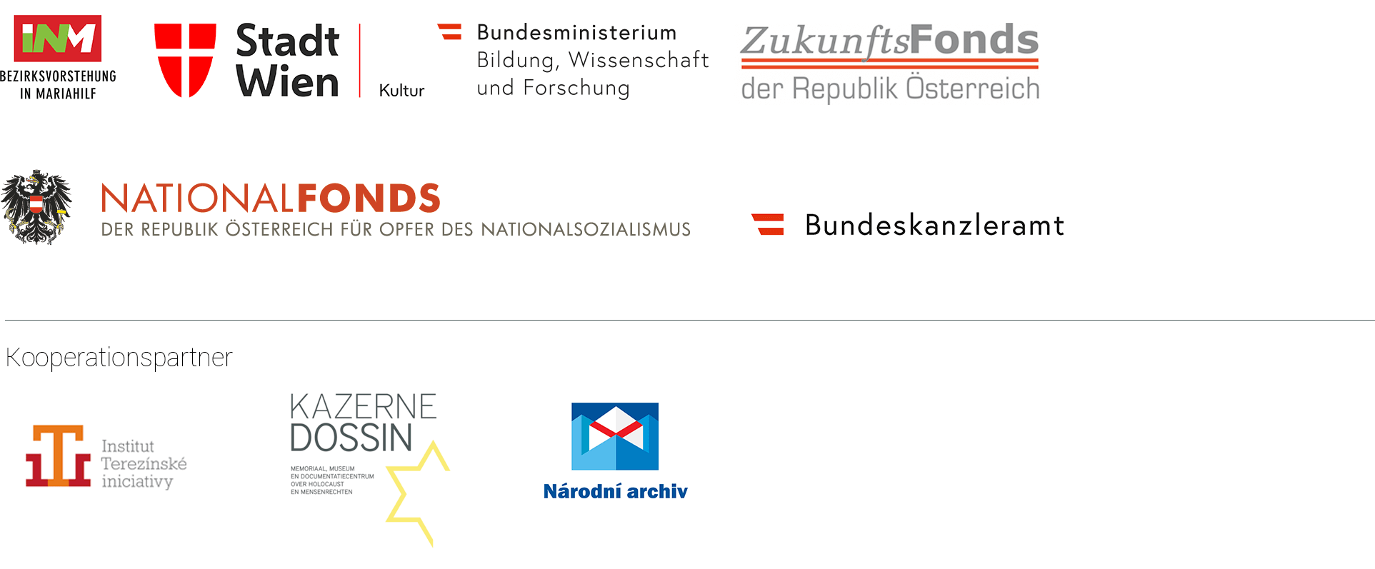 Bezirksvorstehung Margareten; Wien Kultur; Bundesministerium für Wissenschaft, Forschung und Wirtschaft; Zukunftsfonds der Republik Österreich; Bundeskanzlerat Österreich; Nationalfonds der Republik Österreich für Opfer des Nationalsozialismus; Institut Terezinske iniciativy; Kazerne Dossin