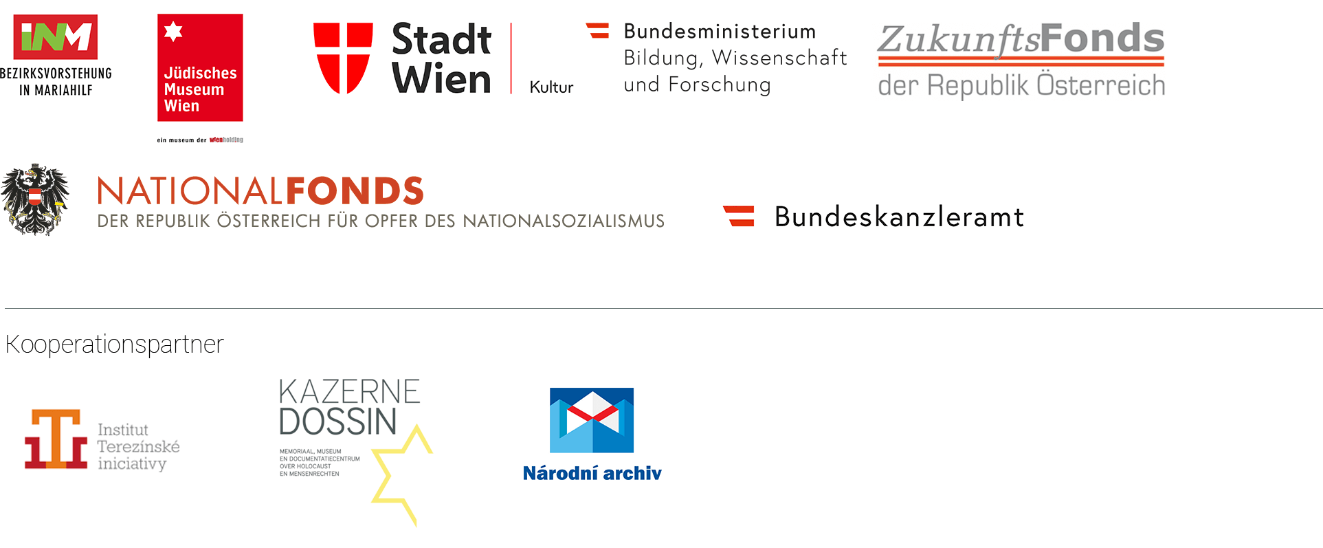 Bezirksvorstehung Mariahilf; Wien Kultur; Bundesministerium für Wissenschaft, Forschung und Wirtschaft; Zukunftsfonds der Republik Österreich; Bundeskanzlerat Österreich; Nationalfonds der Republik Österreich für Opfer des Nationalsozialismus; Institut Terezinske iniciativy; Kazerne Dossin