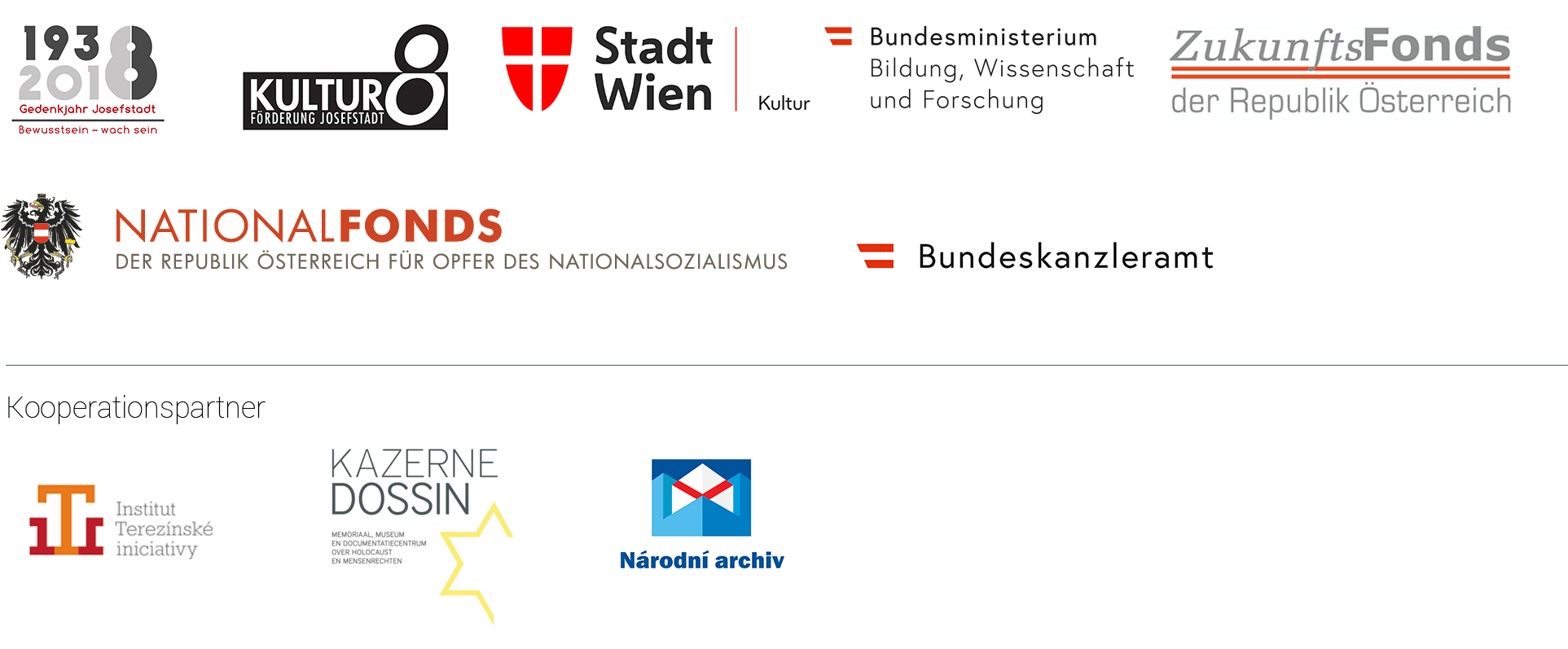 Bezirksvorstehung Josefstadt; Wien Kultur; Bundesministerium für Wissenschaft, Forschung und Wirtschaft; Zukunftsfonds der Republik Österreich; Bundeskanzlerat Österreich; Nationalfonds der Republik Österreich für Opfer des Nationalsozialismus; Institut Terezinske iniciativy; Kazerne Dossin