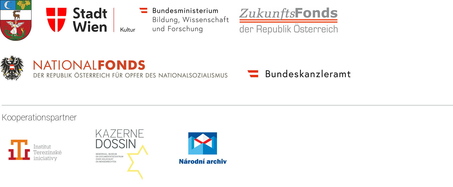 Bezirksvorstehung Rudolfsheim-Fünfhaus; Wien Kultur; Bundesministerium für Wissenschaft, Forschung und Wirtschaft; Zukunftsfonds der Republik Österreich; Bundeskanzlerat Österreich; Nationalfonds der Republik Österreich für Opfer des Nationalsozialismus; Institut Terezinske iniciativy; Kazerne Dossin