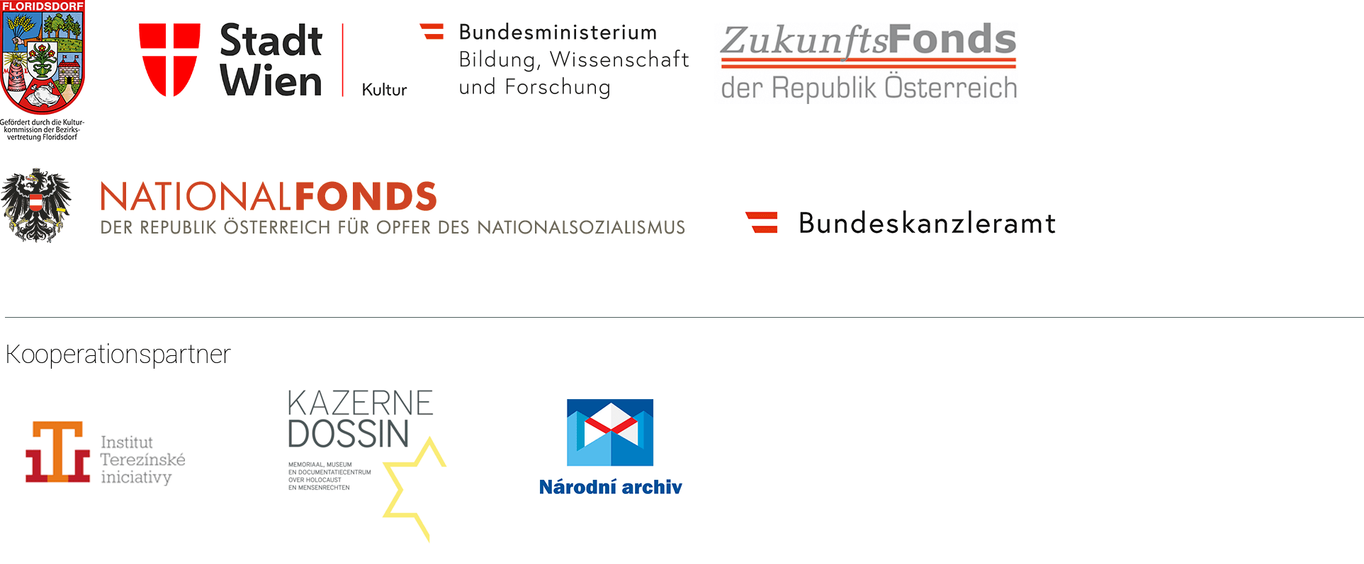 Bezirksvorstehung Floridsdorf; Wien Kultur; Bundesministerium für Wissenschaft, Forschung und Wirtschaft; Zukunftsfonds der Republik Österreich; Bundeskanzlerat Österreich; Nationalfonds der Republik Österreich für Opfer des Nationalsozialismus; Institut Terezinske iniciativy; Kazerne Dossin